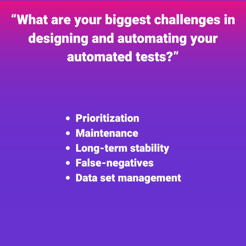 JFTL survey "What are your biggest challenges in designing and automating your automated tests?"